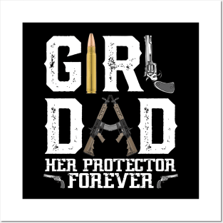 Girl Dad Her Protector Forever, Funny Father of Girls Posters and Art